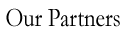 Our Partners
